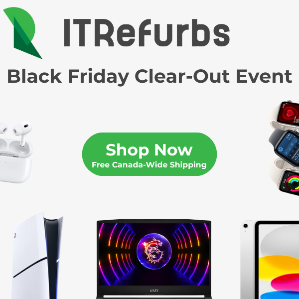 ITRefurbs biggest sale of the year! Items on Clerence at a price never seen Canada wide before!